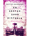 En nästan sann historia av Mattias Edvardsson, Albert Bonniers Förlag