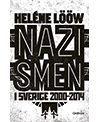 Nazismen i Sverige 2000–2014 av Hélene Lööw, Ordfront